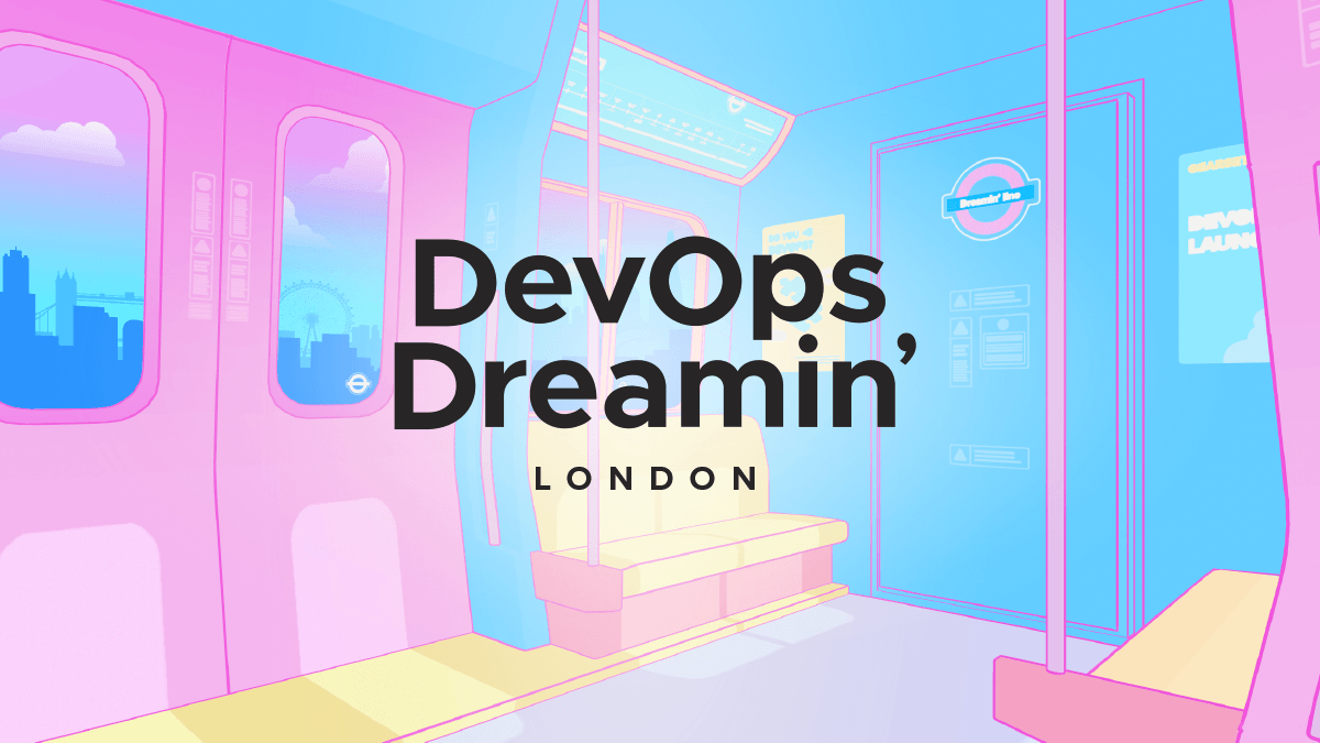 DevOps Dreamin’ London 2024