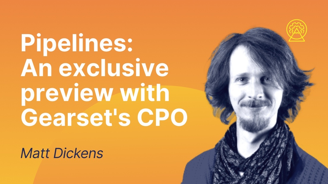 Pipelines: An exclusive preview with Gearset's CPO