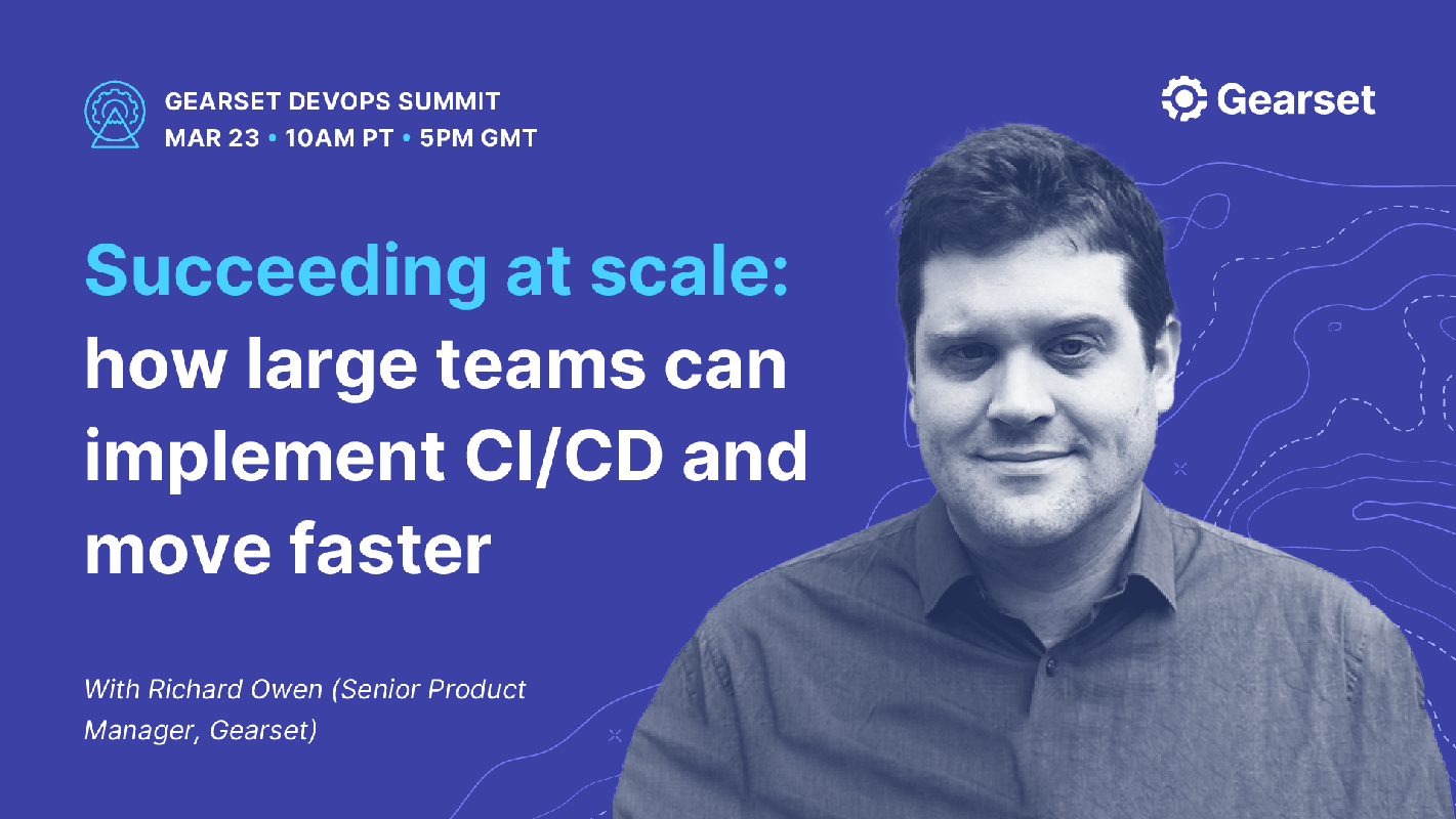 Succeeding at scale: how large teams implement CI/CD and move faster